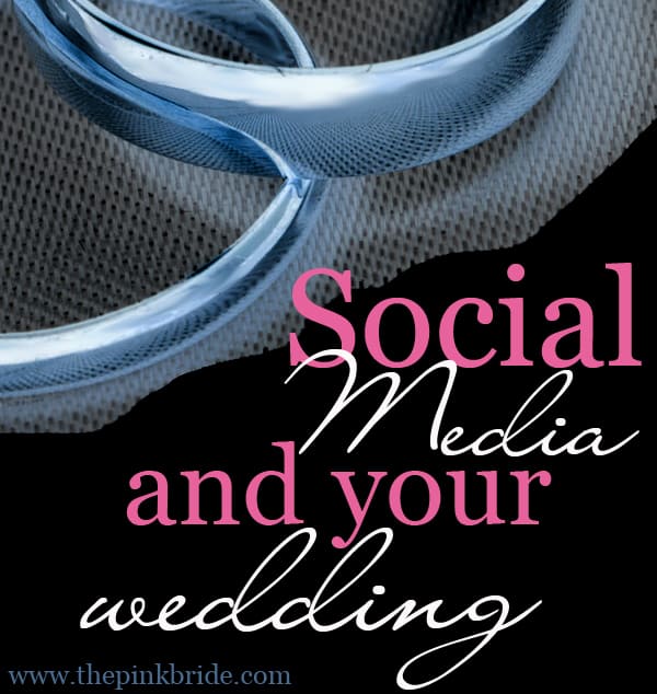 How to handle social media around your wedding day...with no regrets later. The Pink Bride www.thepinkbride.com {Social Media and Your Wedding}